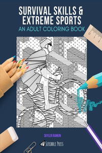 Survival Skills & Extreme Sports