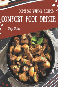 Oops! 365 Yummy Comfort Food Dinner Recipes