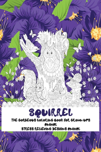 The Gorgeous Coloring Book for Grown-UPS - Animal - Stress Relieving Designs Animal - Squirrel