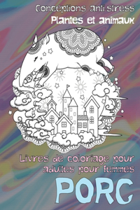 Livres de coloriage pour adultes pour femmes - Conceptions anti-stress - Plantes et animaux - Porc
