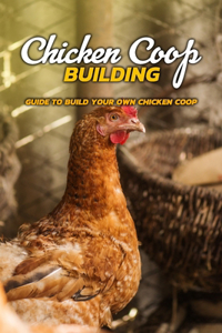 Chicken Coop Building