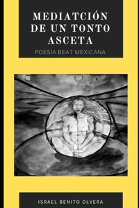 Meditación de Un Tonto Asceta