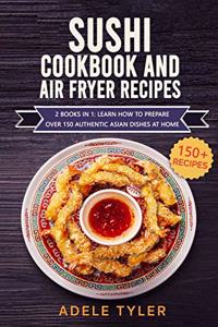 Sushi Cookbook And Air Fryer Recipes