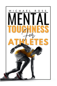 Mental Toughness For Athletes