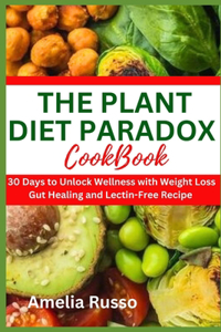 Plant Diet Paradox Cookbook