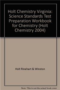 Holt Chemistry Virginia: Science Standards Test Preparation Workbook for Chemistry