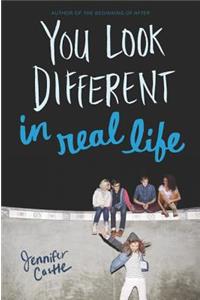 You Look Different in Real Life