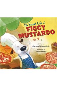 The Secret Life Of Figgy Mustardo
