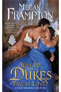 Why Do Dukes Fall in Love?