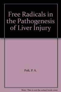 Free Radicals in the Pathogenesis of Liver Injury: Proceedings (Advances in the Biosciences)
