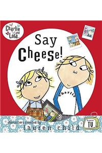 Charlie and Lola: Say Cheese