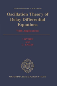 Oscillation Theory of Delay Differential Equations