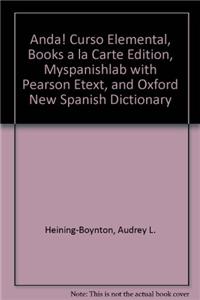 Anda! Curso Elemental, Books a la Carte Edition, Myspanishlab with Pearson Etext, and Oxford New Spanish Dictionary