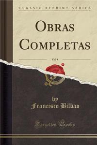 Obras Completas, Vol. 4 (Classic Reprint)