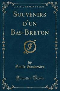 Souvenirs d'Un Bas-Breton (Classic Reprint)
