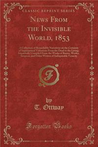 News from the Invisible World, 1853