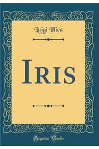 Iris (Classic Reprint)