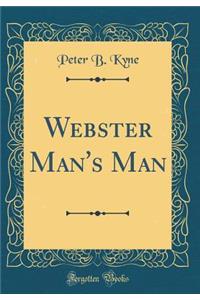 Webster Man's Man (Classic Reprint)