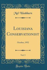 Louisiana Conservationist, Vol. 5: October, 1952 (Classic Reprint)