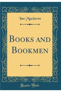 Books and Bookmen (Classic Reprint)