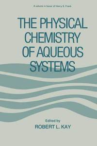 Physical Chemistry of Aqueous Systems