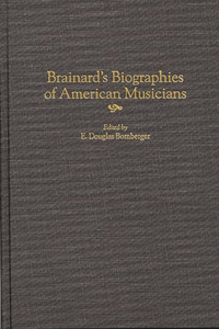 Brainard's Biographies of American Musicians