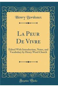 La Peur de Vivre: Edited with Introduction, Notes, and Vocabulary by Henry Ward Church (Classic Reprint)