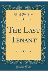 The Last Tenant (Classic Reprint)