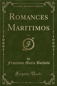 Romances Maritimos, Vol. 2 (Classic Reprint)