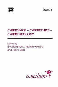 Concilium 2005/1: Cyberspace, Cyberethics, Cybertheology