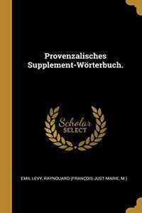 Provenzalisches Supplement-Wörterbuch.