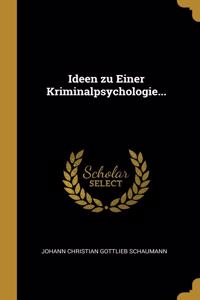 Ideen zu Einer Kriminalpsychologie...