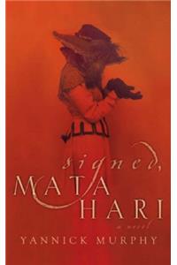 Signed, Mata Hari