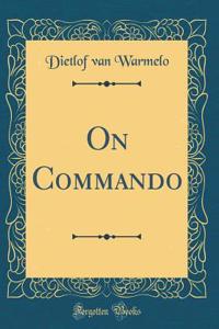 On Commando (Classic Reprint)