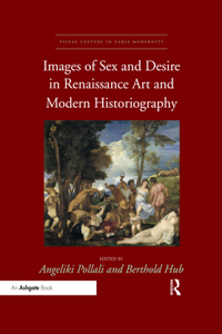 Images of Sex and Desire in Renaissance Art and Modern Historiography