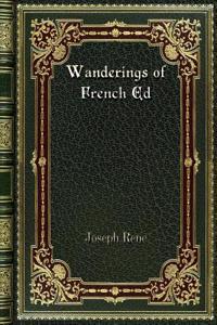 Wanderings of French Ed