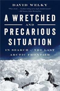 A Wretched and Precarious Situation
