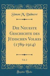 Die Neueste Geschichte Des Jï¿½dischen Volkes (1789-1914), Vol. 2 (Classic Reprint)