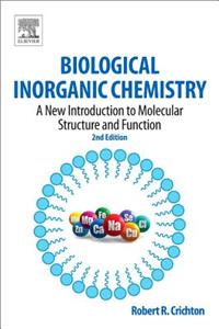 Biological Inorganic Chemistry: A New Introduction to Molecular Structure and Function