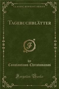 Tagebuchblätter (Classic Reprint)
