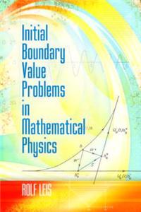 Initial Boundary Value Problems in Mathematical Physics