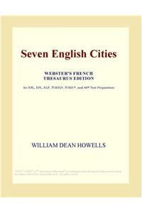 Seven English Cities (Webster's French Thesaurus Edition)