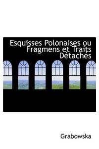 Esquisses Polonaises Ou Fragmens Et Traits Dactachacs