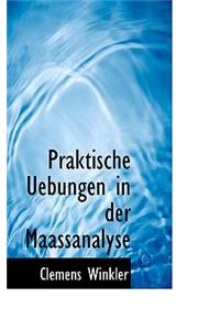 Praktische Uebungen in Der Maassanalyse