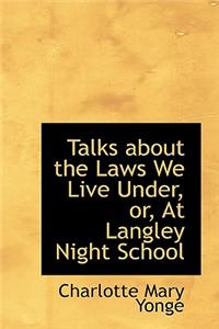 Talks about the Laws We Live Under, Or, at Langley Night School