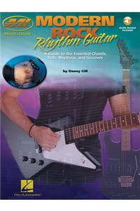 Modern Rock Rhythm Guitar: A Guide to the Essential Chords, Riffs, Rhythms and Grooves