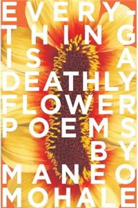 Everything Is A Deathly Flower