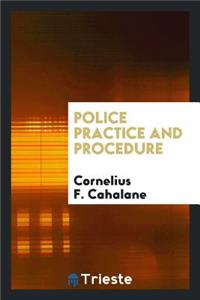 Police Practice and Procedure. Introd. by Arthur Woods