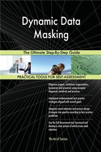 Dynamic Data Masking The Ultimate Step-By-Step Guide