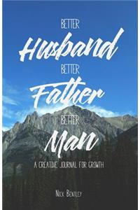 Better Husband, Better Father, Better Man